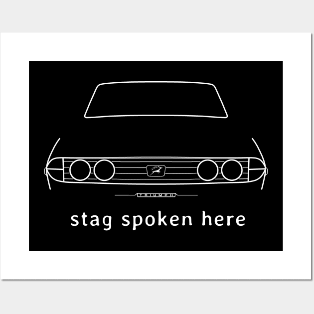 Triumph Stag 1970s British classic car "stag spoken here" white Wall Art by soitwouldseem